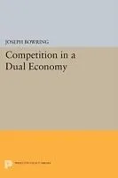 Kartonierter Einband (Kt) Competition in a Dual Economy von Joseph Bowring