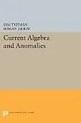 Kartonierter Einband (Kt) Current Algebra and Anomalies von Sam B. Treiman, Roman W. Jackiw