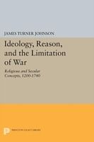 Couverture cartonnée Ideology, Reason, and the Limitation of War de James Turner Johnson
