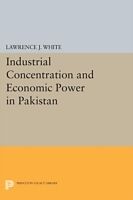 Kartonierter Einband Industrial Concentration and Economic Power in Pakistan von Lawrence J. White