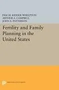 Kartonierter Einband (Kt) Fertility and Family Planning in the United States von Pascal Kidder Whelpton, Arthur A. Campbell, John E. Patterson