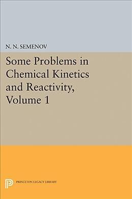 Kartonierter Einband Some Problems in Chemical Kinetics and Reactivity, Volume 1 von Nikolai Nikolaevich Semenov