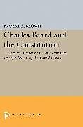 Kartonierter Einband Charles Beard and the Constitution von Robert Eldon Brown