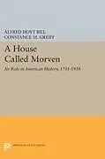 Kartonierter Einband (Kt) A House Called Morven von Alfred Hoyt Bill