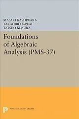Kartonierter Einband (Kt) Foundations of Algebraic Analysis von Masaki Kashiwara, Takahiro Kawai, Tatsuo Kimura