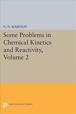 Fester Einband Some Problems in Chemical Kinetics and Reactivity, Volume 2 von Nikolai Nikolaevich Semenov