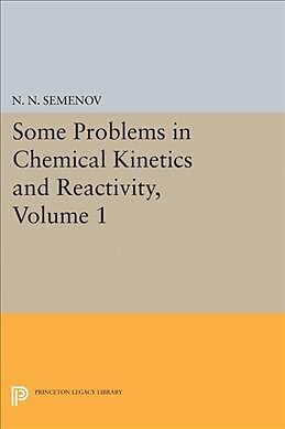 Fester Einband Some Problems in Chemical Kinetics and Reactivity, Volume 1 von Nikolai Nikolaevich Semenov