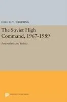 Fester Einband The Soviet High Command, 1967-1989 von Dale Roy Herspring