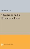 Fester Einband Advertising and a Democratic Press von C. Edwin Baker