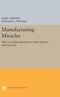 Livre Relié Manufacturing Miracles de Gary Wyman, Donald L. Gereffi