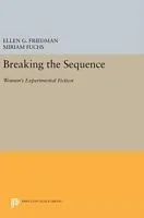Fester Einband Breaking the Sequence von Ellen G. Fuchs, Miriam Friedman