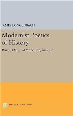 Livre Relié Modernist Poetics of History de James Longenbach