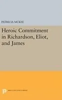 Fester Einband Heroic Commitment in Richardson, Eliot, and James von McKee Patricia