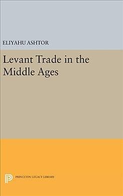 Livre Relié Levant Trade in the Middle Ages de Eliyahu Ashtor