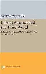 Fester Einband Liberal America and the Third World von Packenham Robert A.