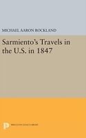 Livre Relié Sarmiento's Travels in the U.S. in 1847 de Michael Aaron Rockland