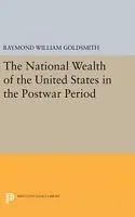 Fester Einband National Wealth of the United States in the Postwar Period von Goldsmith Raymond William