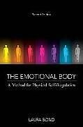 Couverture cartonnée The Emotional Body: A Method for Physical Self-Regulation de Laura Bond