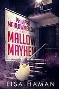 E-Book (epub) Philippa Marlowmellow in Mallow Mayhem von Lisa Haman
