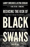 Kartonierter Einband Reducing the Risk of Black Swans: Using the Science of Investing to Capture Returns with Less Volatility von Larry Swedroe, Kevin Grogan