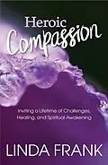 E-Book (epub) Heroic Compassion von Zendoe Linda Frank