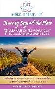 Kartonierter Einband Journey Beyond the Plate: 7 Clear Lifestyle Practices(TM) to Sustained Weight Loss von Michele Jazzalyn Rossi Inhc