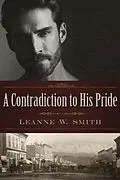 E-Book (epub) A Contradiction to His Pride von Leanne W. Smith