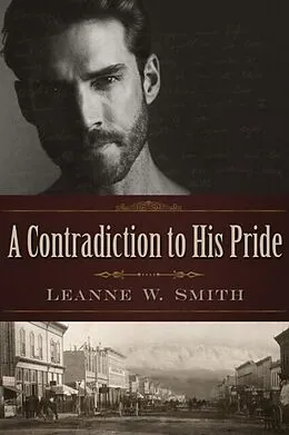 E-Book (epub) A Contradiction to His Pride von Leanne W. Smith