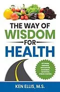 E-Book (epub) The Way of Wisdom for Health von Ken Ellis, Deb Ellis