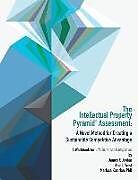 Kartonierter Einband The Intellectual Property Pyramid Assessment: A Novel Method for Creating a Sustainable Competitive Advantage von James F. Jordan, Alan I. West, Marissa Kuzirian