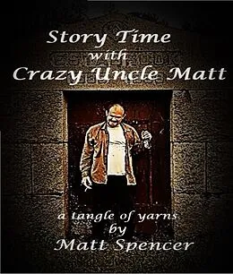 E-Book (epub) Story Time With Crazy Uncle Matt von Matt Spencer