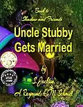 E-Book (epub) Uncle Stubby Gets Married von S. Jackson, A. Raymond, M. Schmidt