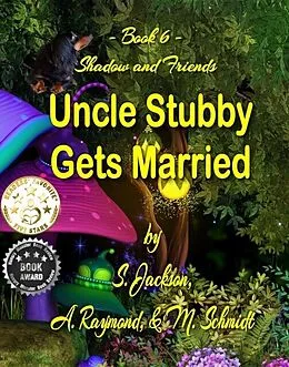 E-Book (epub) Uncle Stubby Gets Married von S. Jackson, A. Raymond, M. Schmidt