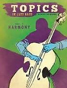 Kartonierter Einband Topics in Jazz Bass: Harmony von Danny Ziemann