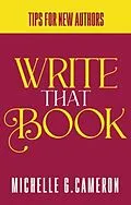 E-Book (epub) Write That Book von Michelle G Cameron