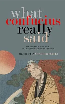 E-Book (epub) What Confucius Really Said von Chris Wen-Chao Li