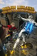 E-Book (epub) Nolan Walker and the Superiors Squad von Paul Carro