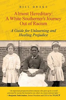 E-Book (epub) Almost Hereditary: A White Southerner's Journey Out of Racism von Bill Drake