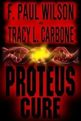E-Book (epub) The Proteus Cure von F. Paul Wilson, Tracy L. Carbone