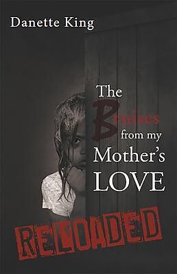 E-Book (epub) The Bruises from my Mother's Love von Danette King