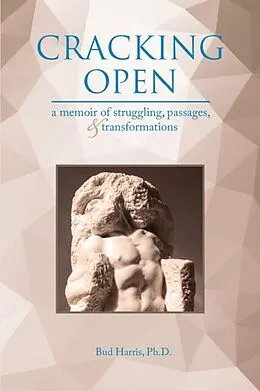 E-Book (epub) Cracking Open von Ph. D. Bud Harris