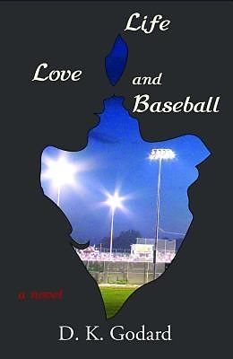 E-Book (epub) Life, Love, and Baseball von D. K. Godard