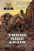 Kartonierter Einband Three Ride Again von Ben Bridges, Steve Hayes