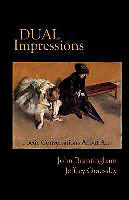 Kartonierter Einband Dual Impressions: Poetic Conversations about Art von Jeffrey Graessley, John Brantingham