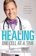 E-Book (epub) Healing One Cell At a Time von Gordon Crozier