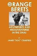Couverture cartonnée Orange Berets: Adventures and Misadventures in the Sinai de James "doc" Crabtree