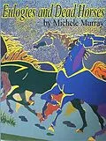 E-Book (epub) Eulogies and Dead Horses von Michele Murray