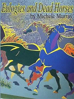 E-Book (epub) Eulogies and Dead Horses von Michele Murray