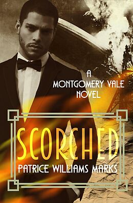 eBook (epub) Montgomery Vale: Scorched de Patrice Williams Marks