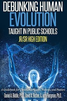 E-Book (epub) Debunking Human Evolution Taught in Public Schools - Junior/Senior High Edition von Daniel A Biddle, David A Bisbee, Bergman Jerry